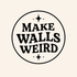 Make Walls Weird - Home